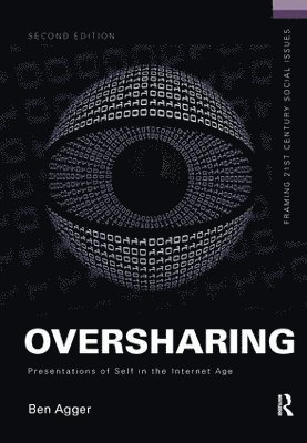 bokomslag Oversharing:  Presentations of Self in the Internet Age