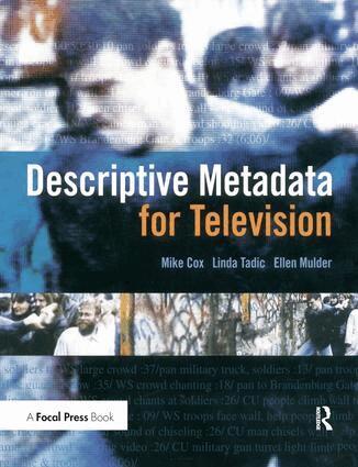 Mike Cox, Ellen Mulder, Linda Tadic - Descriptive Metadata for Television, Inbunden