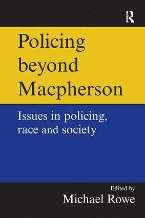 Mike Rowe - Policing beyond Macpherson, Inbunden
