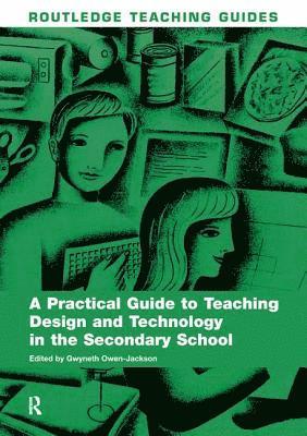 bokomslag A Practical Guide to Teaching Design and Technology in the Secondary School