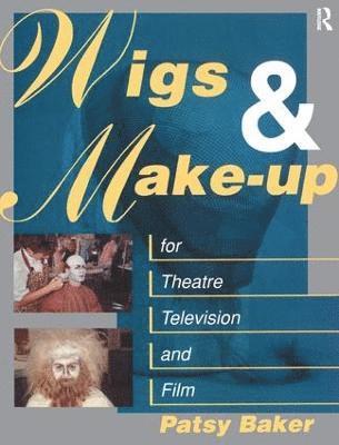 bokomslag Wigs and Make-up for Theatre, TV and Film