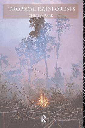 Chris C. Park - Tropical Rainforests, Inbunden