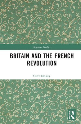 Clive Emsley, UK) Emsley, Clive (Open University - Britain and the French Revolution, Inbunden