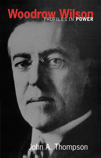 John A. Thompson - Woodrow Wilson, Inbunden