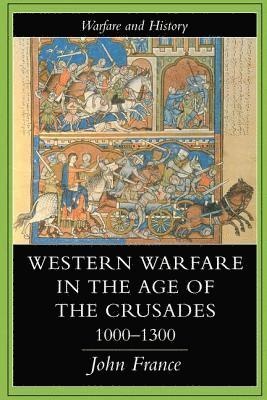 bokomslag Western Warfare In The Age Of The Crusades, 1000-1300