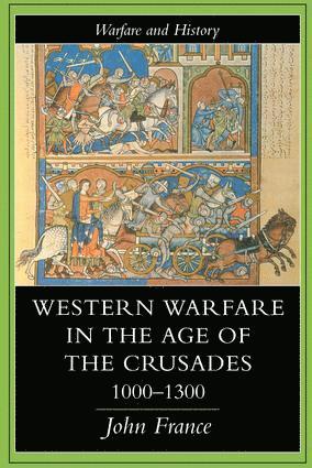 John France - Western Warfare In The Age Of The Crusades, 1000-1300, Inbunden