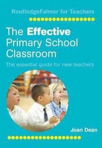 bokomslag The Effective Primary School Classroom
