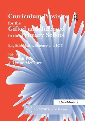 Eyre Deborah, Lynne McClure, Lynne Mcclure - Curriculum Provision for the Gifted and Talented in the Primary School, Inbunden