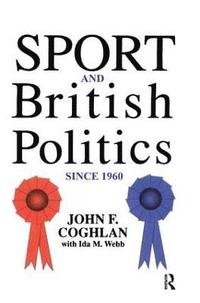 bokomslag Sport And British Politics Since 1960