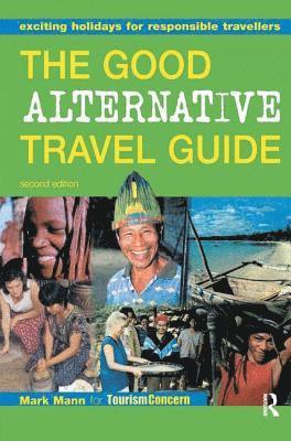 bokomslag The Good Alternative Travel Guide