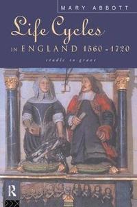 bokomslag Life Cycles in England 1560-1720