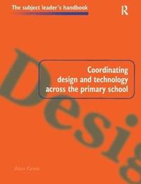 bokomslag Coordinating Design and Technology Across the Primary School