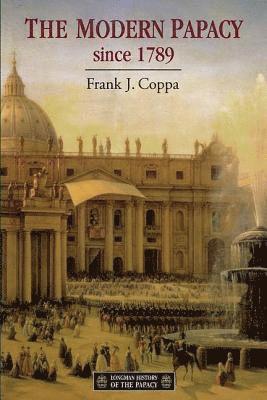 The Modern Papacy, 1798-1995 1