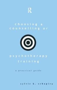 bokomslag Choosing a Counselling or Psychotherapy Training