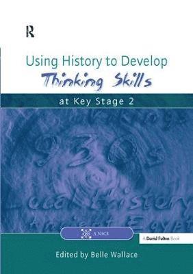 Using History to Develop Thinking Skills at Key Stage 2 1