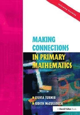 Sylvia Turner, Judith McCulloch - Making Connections in Primary Mathematics, Inbunden