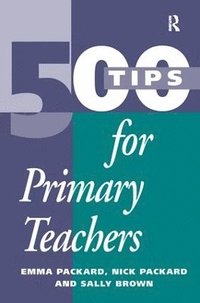bokomslag 500 Tips for Primary School Teachers