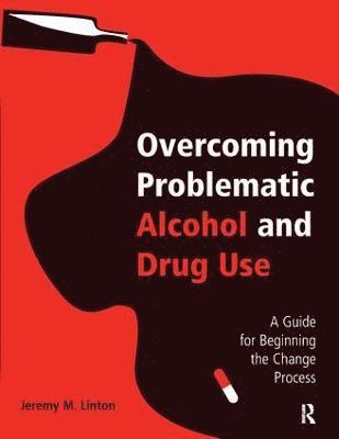 bokomslag Overcoming Problematic Alcohol and Drug Use