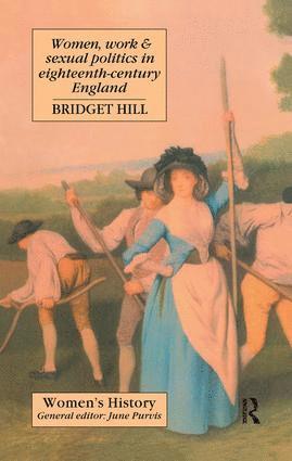Bridget Hill - Women, Work And Sexual Politics In Eighteenth-Century England, Inbunden