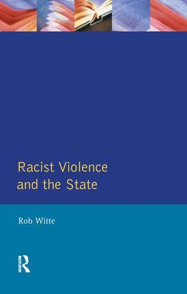 Rob Witte - Racist Violence and the State, Inbunden
