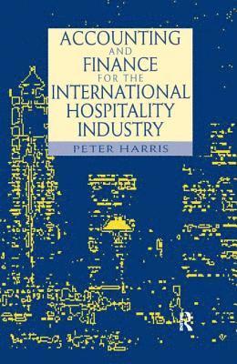 bokomslag Accounting and Finance for the International Hospitality Industry