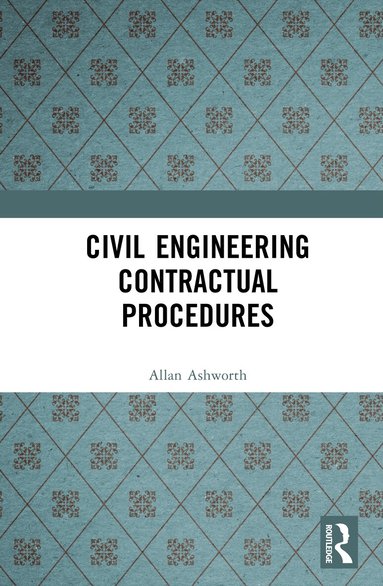 Allan Ashworth - Civil Engineering Contractual Procedures, Inbunden