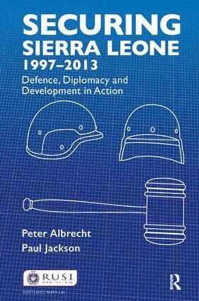 Peter Albrecht, Paul Jackson - Securing Sierra Leone, 1997-2013, Inbunden