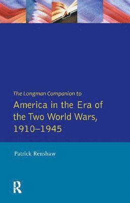 bokomslag The Longman Companion to America in the Era of the Two World Wars, 1910-1945