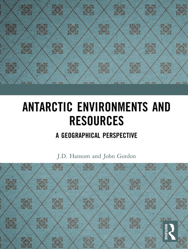 J.D. Hansom, John Gordon, J. D. Hansom - Antarctic Environments and Resources, Inbunden