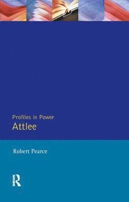 Robert Pearce - Attlee, Inbunden