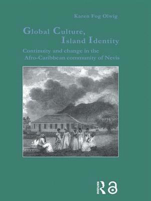 Karen Fog Olwig - Global Culture, Island Identity, Inbunden