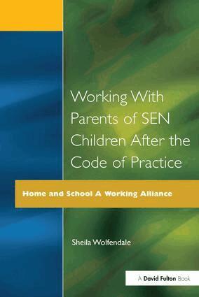Sheila Wolfendale - Working with Parents of SEN Children after the Code of Practice, Inbunden