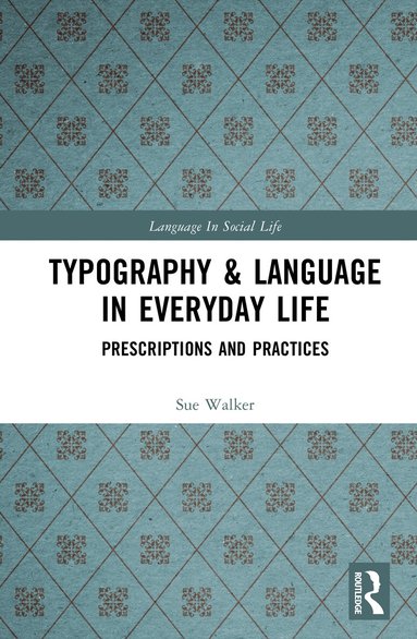 Sue Walker - Typography & Language in Everyday Life, Inbunden