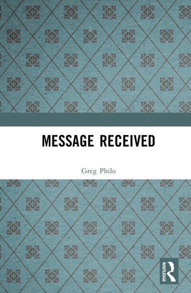 Greg Philo - Message Received, Inbunden