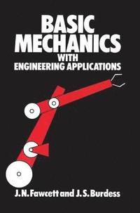 bokomslag Basic Mechanics with Engineering Applications