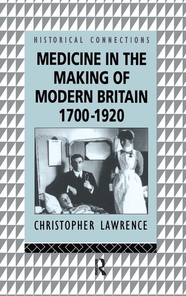 bokomslag Medicine in the Making of Modern Britain, 1700-1920