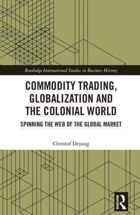 Commodity Trading, Globalization and the Colonial World