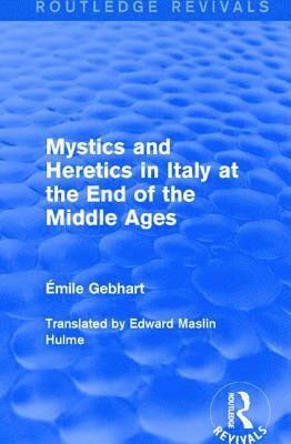 bokomslag Mystics and Heretics in Italy at the End of the Middle Ages