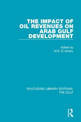 M.S. El Azhary - Impact of Oil Revenues on Arab Gulf Development, Inbunden
