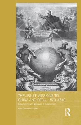 bokomslag The Jesuit Missions to China and Peru, 1570-1610