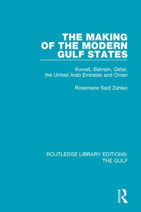 Rosemarie Said Zahlan - Making of the Modern Gulf States, Inbunden