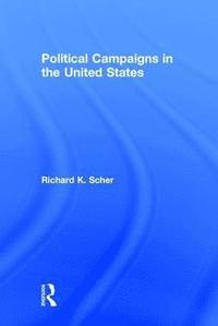 bokomslag Political Campaigns in the United States