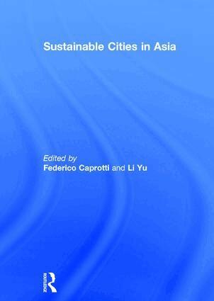 Federico Caprotti, Li Yu - Sustainable Cities in Asia, Inbunden