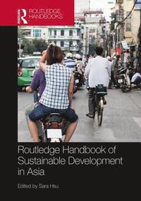bokomslag Routledge Handbook of Sustainable Development in Asia