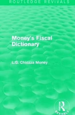 L.G. Chiozza Money, L. G. Chiozza Money - Money's Fiscal Dictionary, Häftad