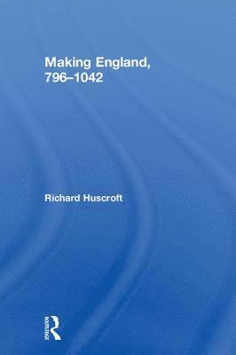 bokomslag Making England, 796-1042