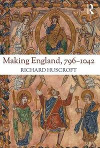 bokomslag Making England, 796-1042