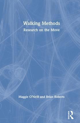 Maggie O'Neill, Brian Roberts, Ireland) O'Neill, Maggie (University College Cork, UK) Roberts, Brian (Independent Academic - Walking Methods, Inbunden