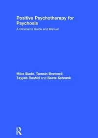 bokomslag Positive Psychotherapy for Psychosis