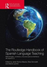 bokomslag The Routledge Handbook of Spanish Language Teaching